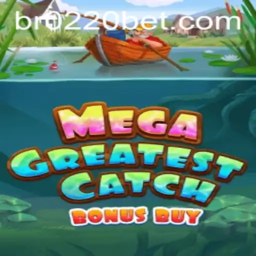 MegaGreatestCatchBonusBuy: The Ultimate Gaming Experience at 0220bet.COM